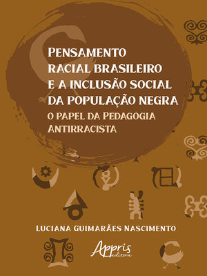 cover image of Pensamento Racial Brasileiro e a  Inclusão Social da População Negra